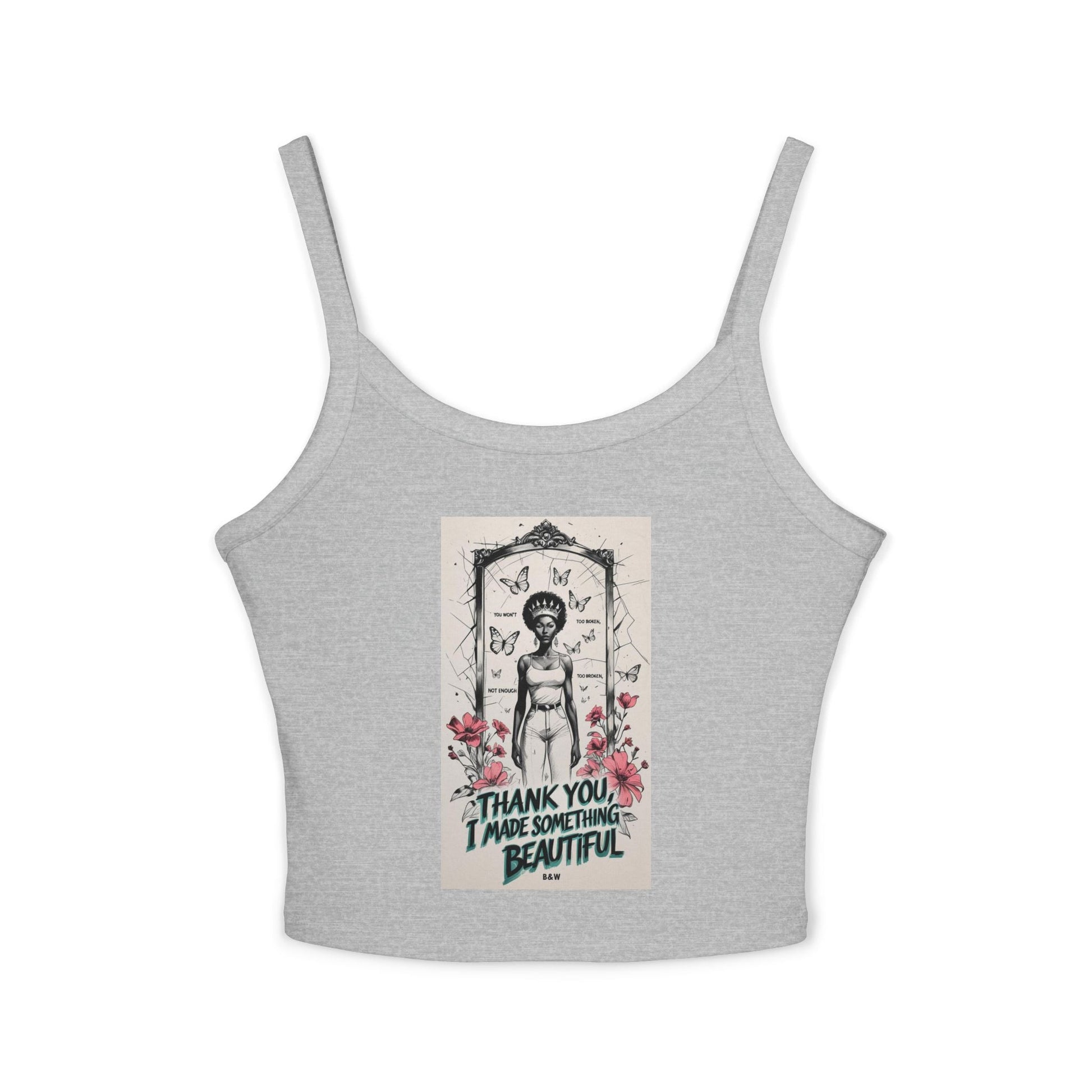 Women's Spaghetti Strap Tank Top - Thank You, I Made Something Beautiful, Summer Top, Gift for Her, Casual Wear, Festival Outfit Printify