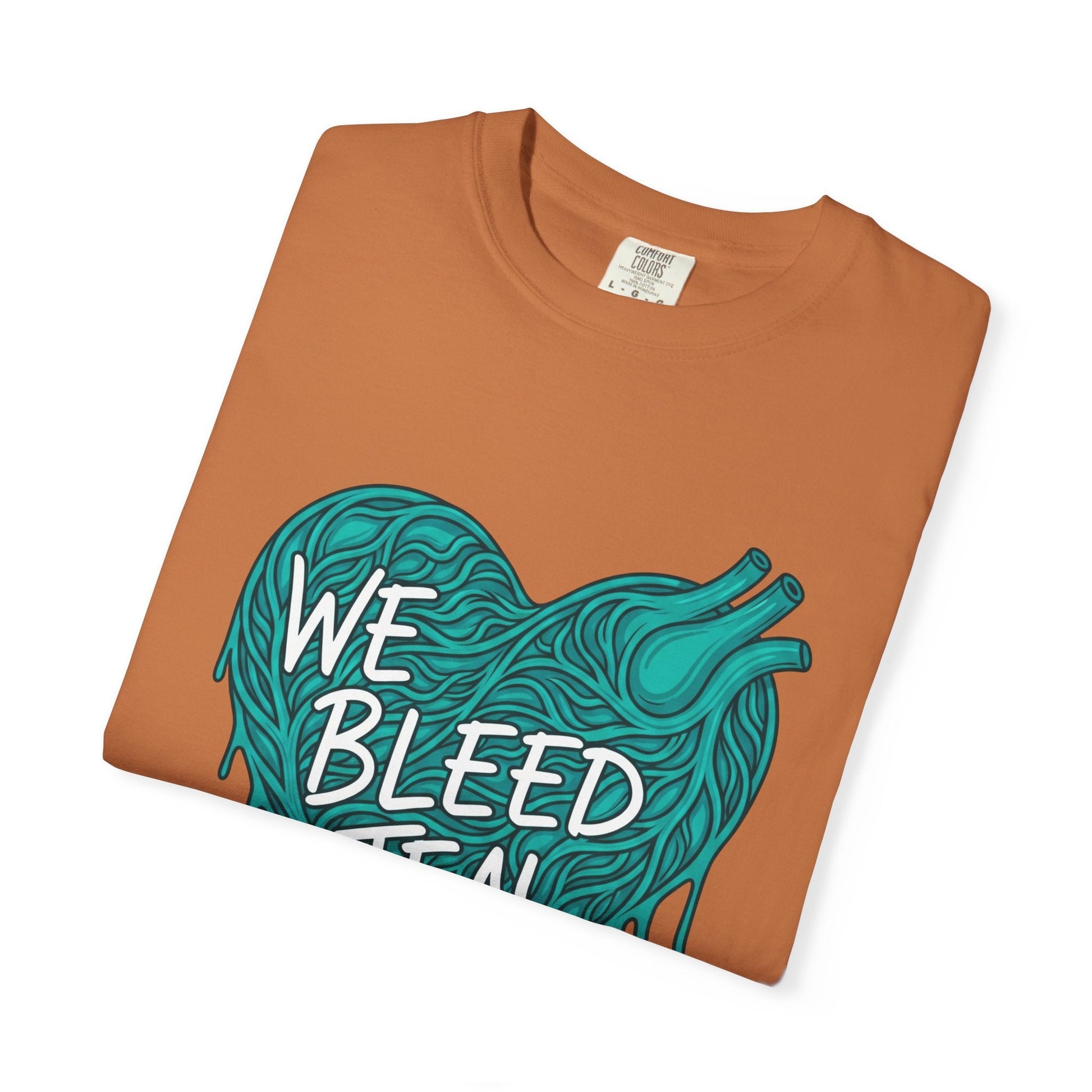 Teal Heart Awareness T-Shirt, Supportive Gift for Friends, Unisex Casual Tee, Perfect for Awareness Events, WE BLEED TEAL Design Printify